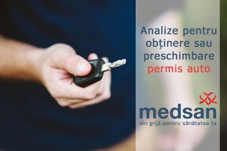 ANALIZE PENTRU OBȚINERE SAU PRESCHIMBARE PERMIS AUTO